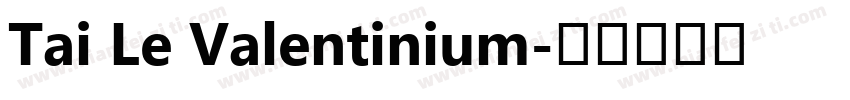 Tai Le Valentinium字体转换